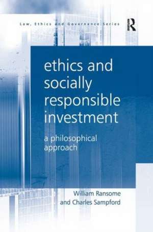 Ethics and Socially Responsible Investment: A Philosophical Approach de William Ransome