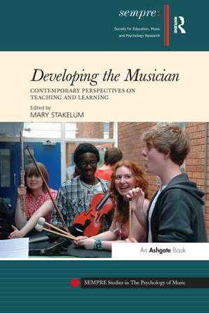 Developing the Musician: Contemporary Perspectives on Teaching and Learning de Mary Stakelum