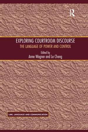 Exploring Courtroom Discourse: The Language of Power and Control de Le Cheng