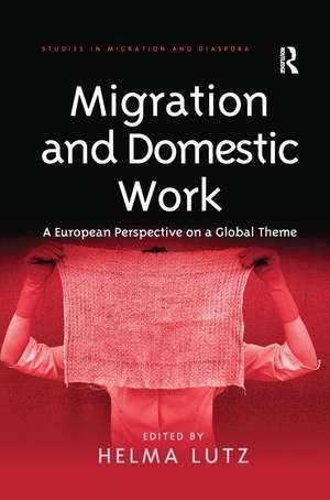 Migration and Domestic Work: A European Perspective on a Global Theme de Helma Lutz