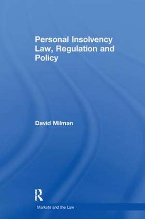 Personal Insolvency Law, Regulation and Policy de David Milman