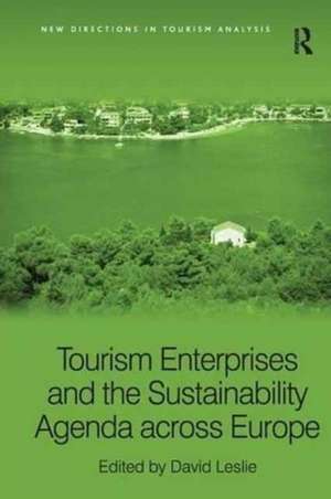 Tourism Enterprises and the Sustainability Agenda across Europe de David Leslie