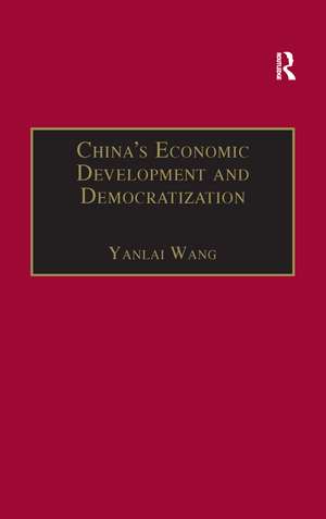 China's Economic Development and Democratization de Yanlai Wang