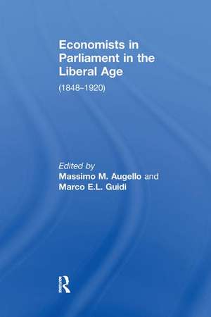 Economists in Parliament in the Liberal Age: (1848–1920) de Marco E. L. Guidi