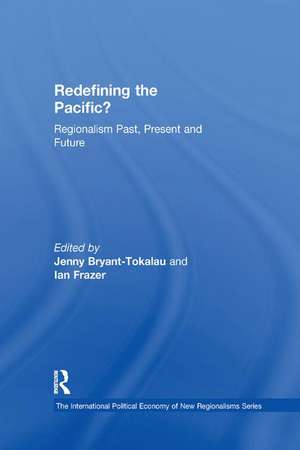 Redefining the Pacific?: Regionalism Past, Present and Future de Ian Frazer