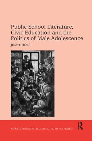 Public School Literature, Civic Education and the Politics of Male Adolescence de Jenny Holt