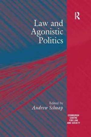 Law and Agonistic Politics de Andrew Schaap