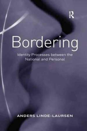 Bordering: Identity Processes between the National and Personal de Anders Linde-Laursen