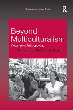 Beyond Multiculturalism: Views from Anthropology de Giuliana B. Prato