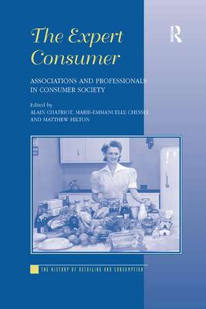 The Expert Consumer: Associations and Professionals in Consumer Society de Alain Chatriot