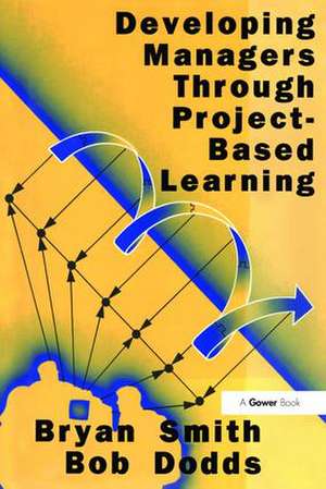 Developing Managers Through Project-Based Learning de Bryan Smith