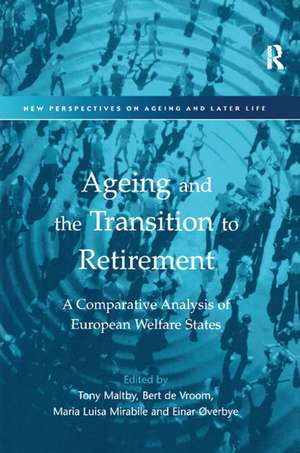 Ageing and the Transition to Retirement: A Comparative Analysis of European Welfare States de Bert De Vroom