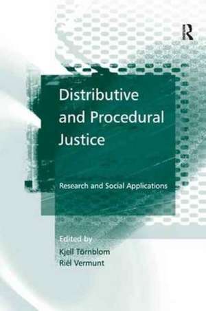 Distributive and Procedural Justice: Research and Social Applications de Kjell Törnblom