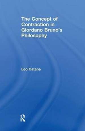 The Concept of Contraction in Giordano Bruno's Philosophy de Leo Catana