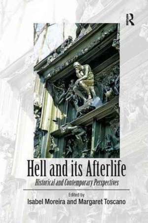 Hell and its Afterlife: Historical and Contemporary Perspectives de Margaret Toscano