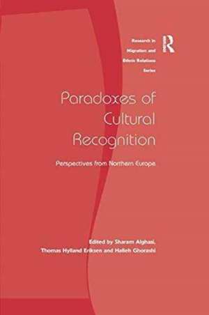 Paradoxes of Cultural Recognition: Perspectives from Northern Europe de Sharam Alghasi