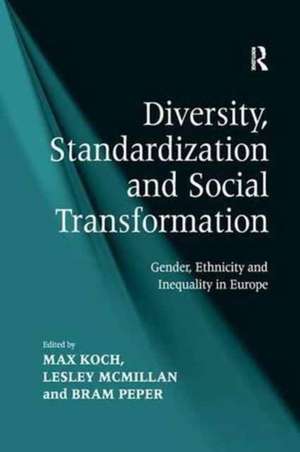 Diversity, Standardization and Social Transformation: Gender, Ethnicity and Inequality in Europe de Lesley McMillan