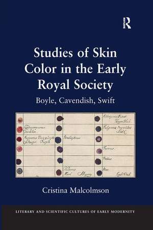 Studies of Skin Color in the Early Royal Society: Boyle, Cavendish, Swift de Cristina Malcolmson