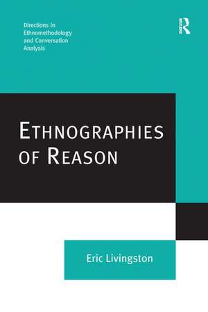 Ethnographies of Reason de Eric Livingston