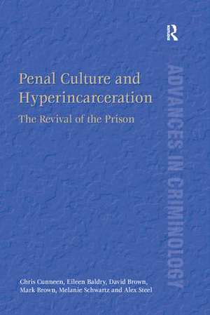 Penal Culture and Hyperincarceration: The Revival of the Prison de Chris Cunneen