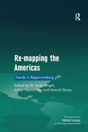 Re-mapping the Americas: Trends in Region-making de W. Andy Knight