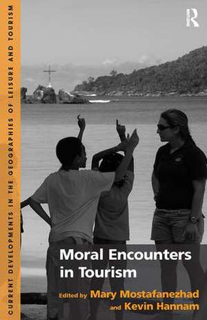 Moral Encounters in Tourism de Mary Mostafanezhad