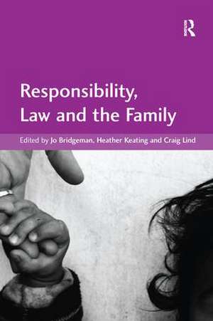 Responsibility, Law and the Family de Jo Bridgeman