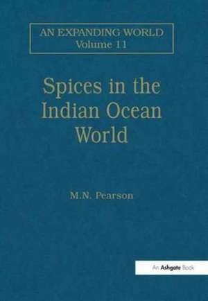 Spices in the Indian Ocean World de M.N. Pearson