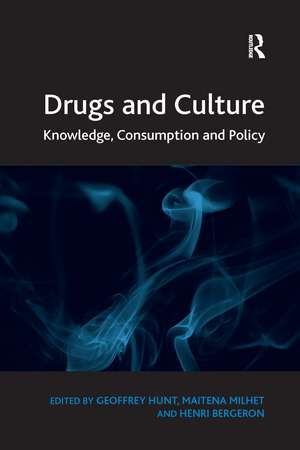 Drugs and Culture: Knowledge, Consumption and Policy de Geoffrey Hunt