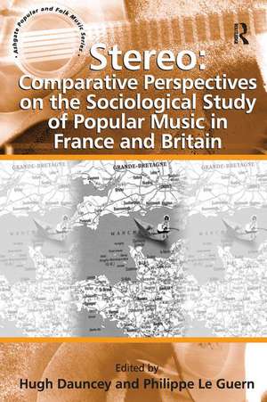 Stereo: Comparative Perspectives on the Sociological Study of Popular Music in France and Britain de Philippe Le Guern