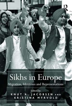 Sikhs in Europe: Migration, Identities and Representations de Kristina Myrvold