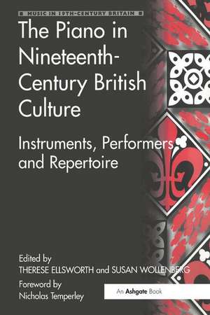 The Piano in Nineteenth-Century British Culture: Instruments, Performers and Repertoire de Susan Wollenberg