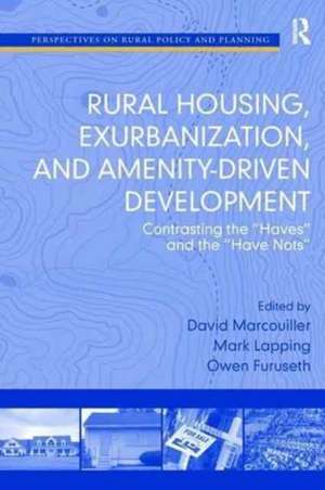 Rural Housing, Exurbanization, and Amenity-Driven Development: Contrasting the 'Haves' and the 'Have Nots' de Mark Lapping