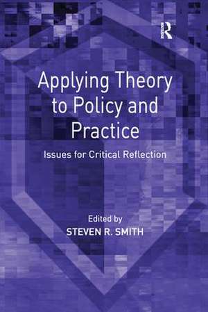 Applying Theory to Policy and Practice: Issues for Critical Reflection de Steven R. Smith