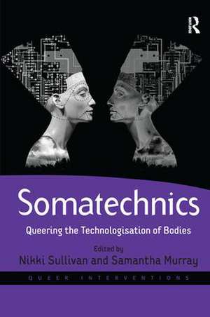 Somatechnics: Queering the Technologisation of Bodies de Samantha Murray