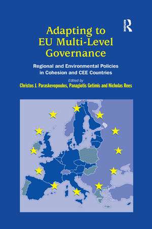 Adapting to EU Multi-Level Governance: Regional and Environmental Policies in Cohesion and CEE Countries de C.J Paraskevopoulos