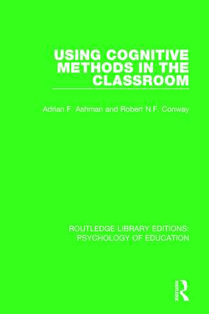 Using Cognitive Methods in the Classroom de Adrian F. Ashman