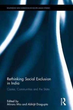 Rethinking Social Exclusion in India: Castes, Communities and the State de Minoru Mio