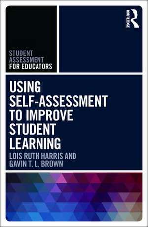 Using Self-Assessment to Improve Student Learning de Lois Ruth Harris