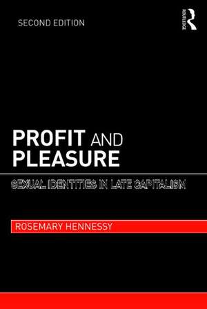 Profit and Pleasure: Sexual Identities in Late Capitalism de Rosemary Hennessy