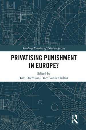 Privatising Punishment in Europe? de Tom Daems