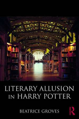 Literary Allusion in Harry Potter de Beatrice Groves