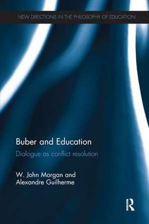 Buber and Education: Dialogue as conflict resolution de W. John Morgan