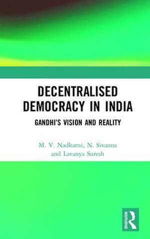 Decentralised Democracy: Gandhi’s Vision and Indian Reality de M. V. Nadkarni