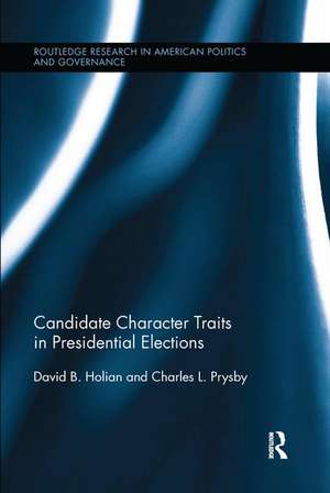 Candidate Character Traits in Presidential Elections de David B. Holian