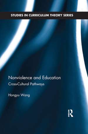 Nonviolence and Education: Cross-Cultural Pathways de Hongyu Wang