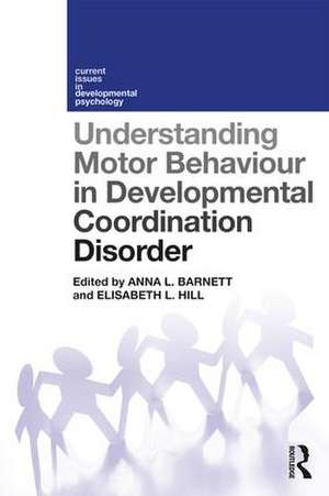 Understanding Motor Behaviour in Developmental Coordination Disorder de Anna Barnett