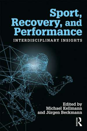 Sport, Recovery, and Performance: Interdisciplinary Insights de Michael Kellmann