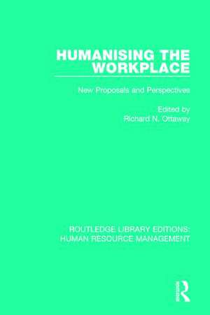 Humanising the Workplace: New Proposals and Perspectives de Richard N. Ottaway