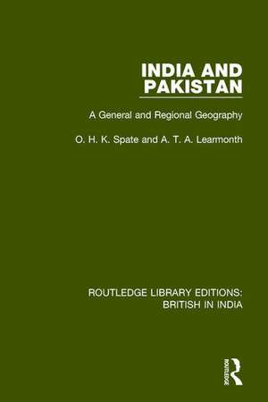 India and Pakistan: A General and Regional Geography de O.H.K. Spate